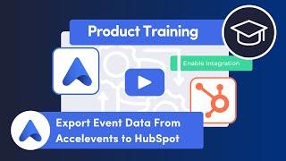 Configure Integration to Export Event Data from Accelevents Into HubSpot