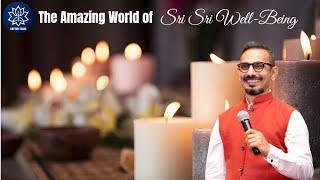 The Amazing World of Sri Sri Wellbeing Session with Dr Madhu Harihar