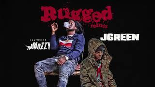 Jgreen ft. Mozzy - Rugged (Remix) (Audio)