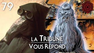 LTR #79 - OPPO RANCISIS ET GARINDAN - La Tribune de Coruscant