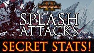 Stat SECRETS! - Splash Attacks Warhammer 2