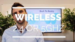 Wireless 2.4 GHz or 5 GHz