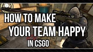 How to make Your Team happy :) | CSGO #11