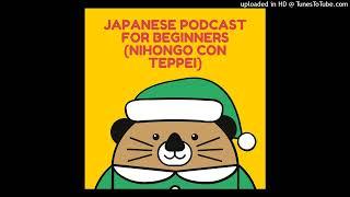 Japanese podcast for beginners (Nihongo con Teppei)#1204「素晴らしい一週間だった」