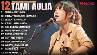 Tami Aulia Cover Full Album - DAN | Cover Akustik Terbaik 2024