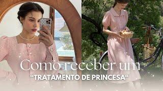 Como receber o “TRATAMENTO DE PRINCESA”