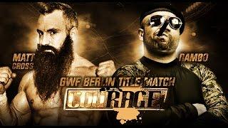 COURAGE, Episode 05: Out Of Control | German Wrestling Federation