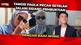 PECAH TANGIS PAULA VERHOEVEN USAI SIDANG PEMBUKTIAN DENGAN BAIM WONG