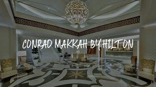 Conrad Makkah By Hilton Review - Mecca , Saudi Arabia