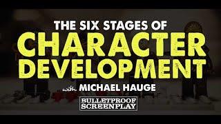 The Six Stages of Character Development with Michael Hauge