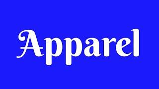 what is apparel,Definition of apparel,Meaning of apparel,apparel pronunciation, परिधान क्या है পোশাক