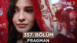 Esaret Dizisi 357. Bölüm Fragmanı (11 Haziran Salı) @esaretdizisi ​