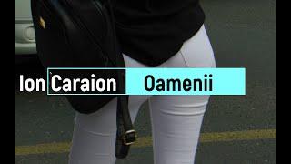 Ion Caraion - Oamenii (maraton poetic romanesc)