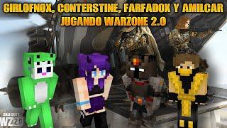 GIRLOFNOX, CONTERSTINE, FARFADOX y AMILCAR jugando WARZONE 2.0 