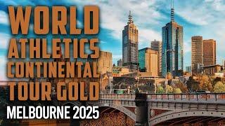 World Athletics Continental Tour Gold | Melbourne 2025