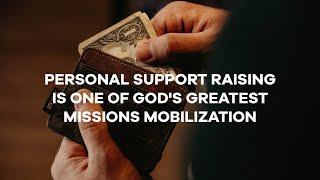 Personal Support Raising is One of God's Greatest Missions Mobilization Strategies