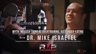 No Such Thing As Overtraining, Just Under-Eating with Dr. Mike Israetel | JTSstrength.com