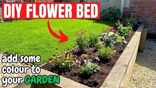 DIY Flower Bed - Bring Your GARDEN to Life by Adding Some COLOUR!