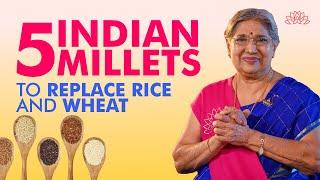 Indian Millets to replace Wheat and Rice: 5 Nutrient-Packed Indian Millet Recipes | Dr. Hansaji