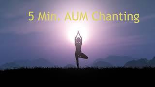 5 Min. Om (AUM) Chanting