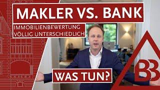 Makler vs. Bank: Immobilienbewertung völlig unterschiedlich – Was tun?