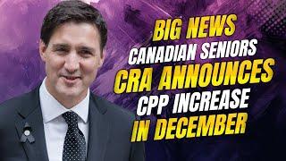 Big News for Canadian Seniors CRA Announces Significant CPP Increase in December!