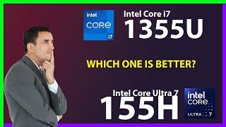 INTEL Core i7 1355U vs INTEL Core Ultra 7 155H Technical Comparison