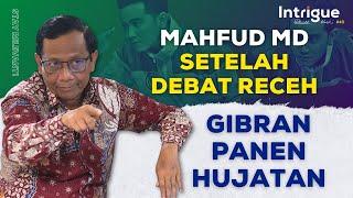 Mahfud MD Mundur, Gibran Panen Hujatan: Anak Muda Kok Begini? | #IntrigueRK