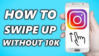 Get Instagram SWIPE UP Link WITHOUT 10k Followers (2025) | EASY FIX