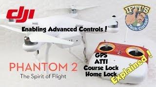 #2: DJI Phantom 2 - Enabling Advanced Controls - GPS, ATTI, Course Lock, Home Lock EXPLAINED!