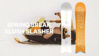 Spring Break Snowboards | 2025 Slush Slasher