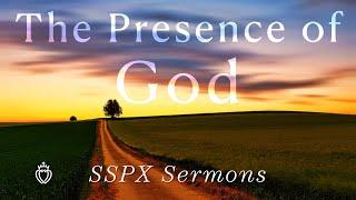 The Presence of God - SSPX Sermons