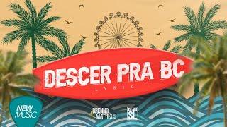 Brenno & Matheus, DJ Ari SL - Descer Pra BC (Lyric Oficial)