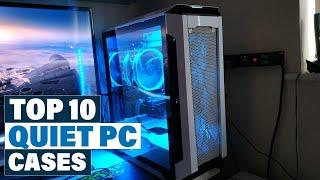 Most Amazing Quiet PC Cases in 2023