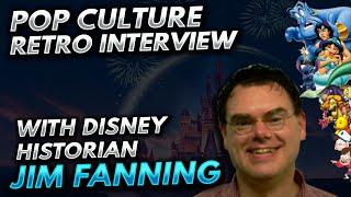 Pop Culture Retro Interview with Disney Historian Jim Fanning!