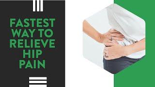 What is the fastest way to relieve hip pain?