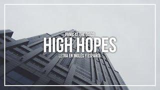 PANIC! AT THE DISCO - HIGH HOPES | LETRA EN INGLÉS Y ESPAÑOL