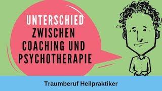 Traumberuf Heilpraktiker Psychotherapie: Unterschied zwischen Coaching und Psychotherapie