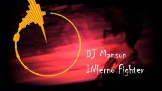 DJ Manson - Inferno Fighter (Original mix)