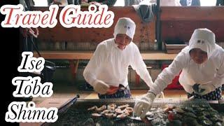 ISE TOBA SHIMA TRAVEL GUIDE