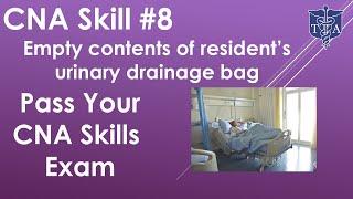 CNA Skills Test #8 Empty urinary drainage bag