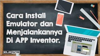 App Inventor - Cara install Emulator | Solusi Pintar