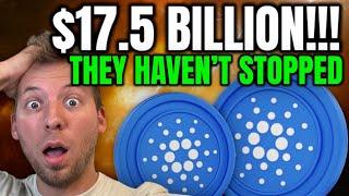 CARDANO ADA - THEY HAVEN'T STOPPED BUYING!!! $17.5 BILLION!