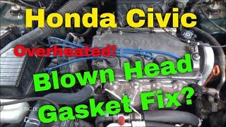 RE: Honda Civic Engine Troubleshooting - Blown Head Gasket Fix?