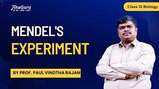 Mendel's Experiment - Class12 Biology | Chapter4 -  Principles of Inheritance & Variation| Prof.Paul