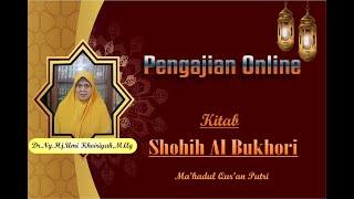 Pengajian Kitab Shahih Al Bukhori || Dr. NY. Hj. Umi Khoiriyah, M. Ag