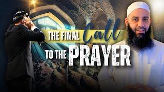 The Final Call To The Prayer | Abu Bakr Zoud