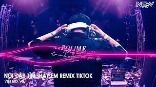 Nơi Đâu Tìm Thấy Em Remix (Bản Full) - Yêu Thương Giờ Như Cơn Gió Bay, Bay Đi Đâu Để Tìm Em Tiktok