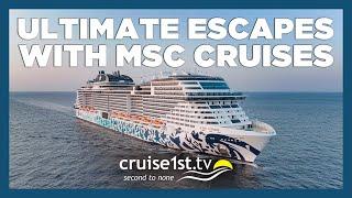 Ultimate Escapes with MSC Cruises | Cruise1st