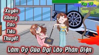 Tập 18 |  Xuyên Không Làm Vợ Của Đại Lão Phản Diện | Kay Review